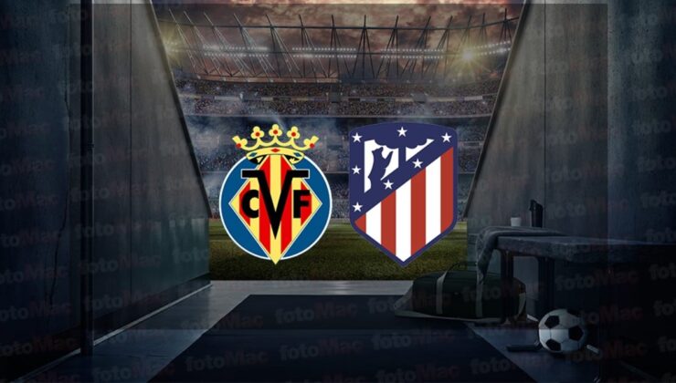 Villarreal – Atletico Madrid maçı ne zaman? Saat kaçta ve hangi kanalda canlı yayınlanacak? | İspanya La Liga