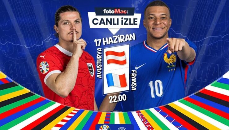 Avusturya – Fransa maçı ne zaman, saat kaçta ve hangi kanalda canlı yayınlanacak? | EURO 2024