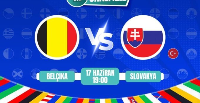 Belçika – Slovakya maçı ne zaman, saat kaçta ve hangi kanalda canlı yayınlanacak? | EURO 2024