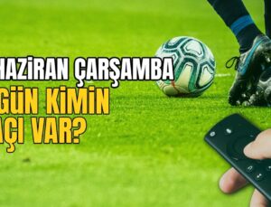 BUGÜNKÜ MAÇLAR – 19 Haziran bugün kimin maçı var?