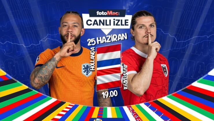 Hollanda – Avusturya maçı canlı izle | Hollanda – Avusturya EURO 2024 maçı saat kaçta ve hangi kanalda?