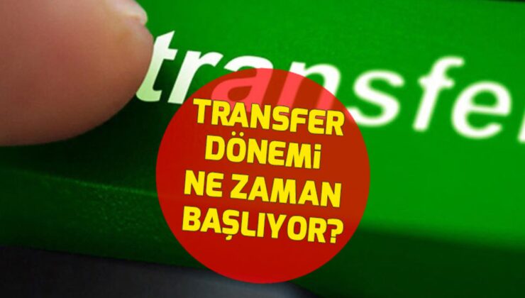 Transfer dönemi ne zaman açılıyor? 2024-2025 transfer dönemi tarihleri