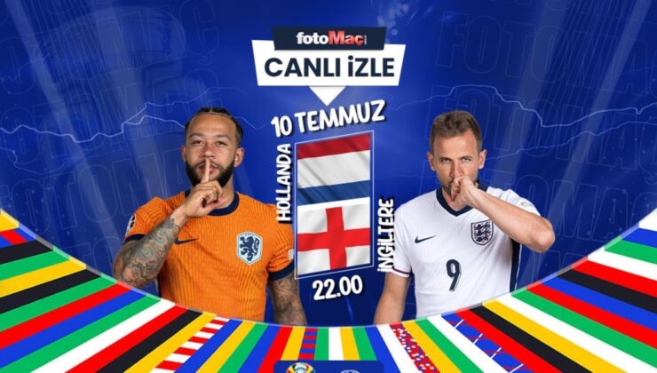 Hollanda – İngiltere maçı NE ZAMAN? | Hollanda – İngiltere maçı saat kaçta ve hangi kanalda?