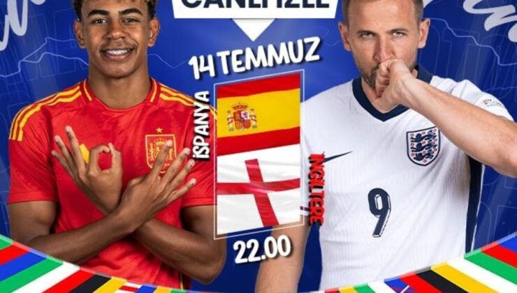 İspanya – İngiltere EURO 2024 final maçı CANLI İZLE