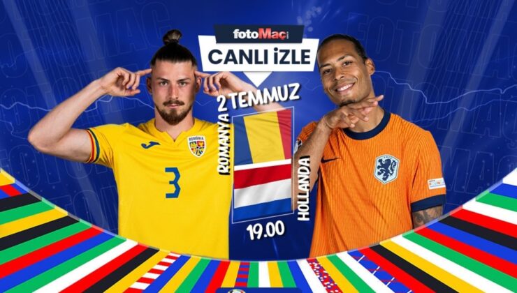 Romanya – Hollanda maçı canlı şifresiz izle | Romanya – Hollanda maçı saat kaçta ve hangi kanalda?