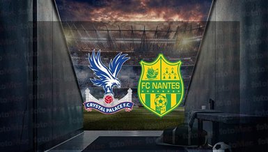 Crystal Palace - Nantes hazırlık maçı saat kaçta ve hangi kanalda canlı yayınlanacak?