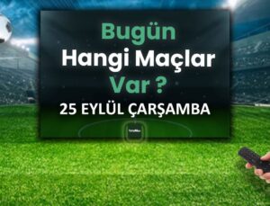 BUGÜNKÜ MAÇLAR – 25 Eylül Çarşamba bugün kimin maçı var?