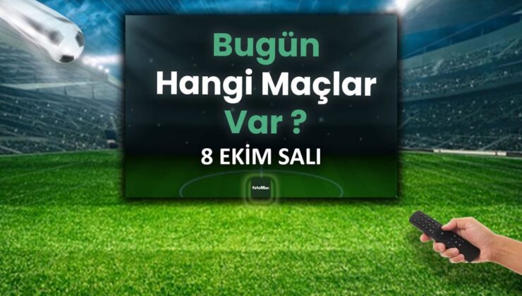 BUGÜNKÜ MAÇLAR – Bugün hangi maçlar var? 8 Ekim Salı günü maçları