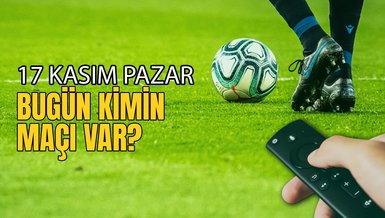 Bugünkü maçlar ⚽Bugün hangi maçlar var? 17 Kasım Pazar günü maçları