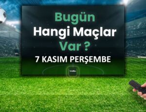 Bugünkü maçlar ⚽Bugün hangi maçlar var? 7 Kasım Perşembe günü maçları