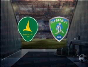 Al Khaleej – Al Fateh maçı canlı yayın bilgileri: Ne zaman, saat kaçta, hangi kanalda? | Suudi Arabistan Pro Lig